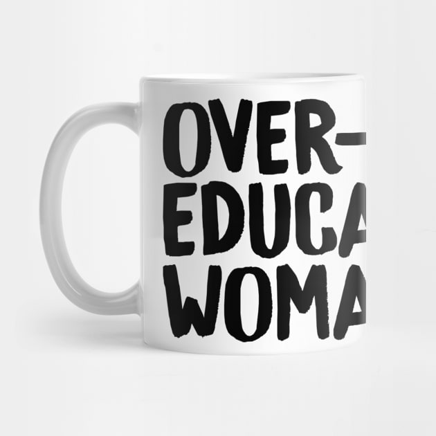 Over-Educated Woman Pro-Choice by murialbezanson